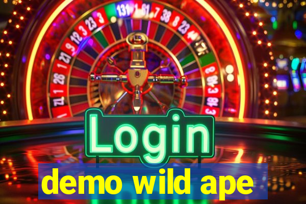 demo wild ape